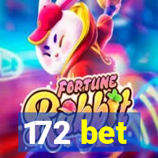 172 bet